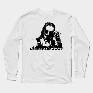 Never Fade Away Long Sleeve T-Shirt